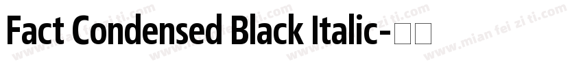 Fact Condensed Black Italic字体转换